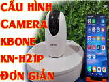 Cách cài đặt Camera không dây H21PW xem trên điện thoại