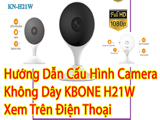 Cách cài đặt camera không dây H21W 